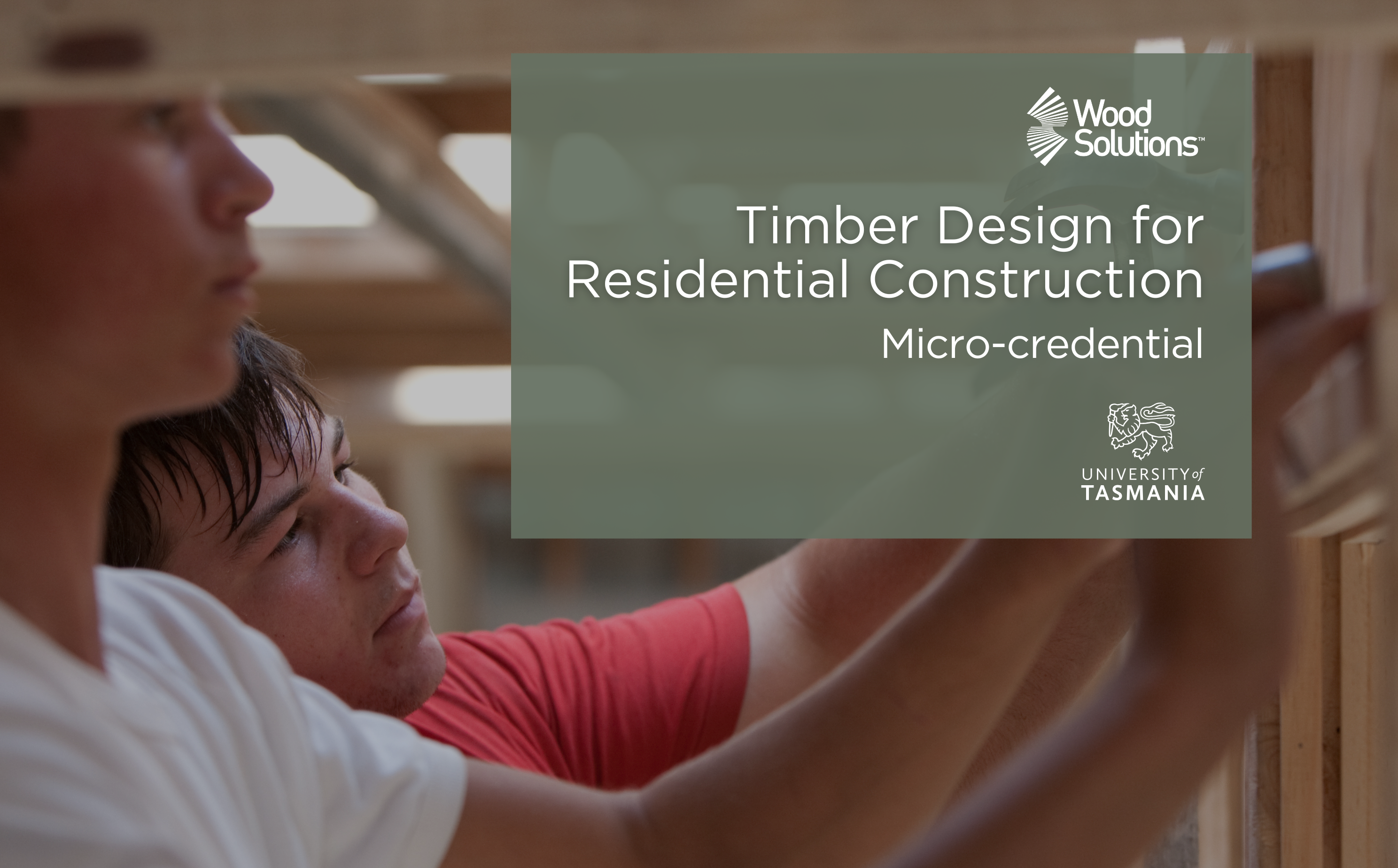 WoodSolutions Timber Design for Residential Construction Micro-credential with University of Tasmania logo